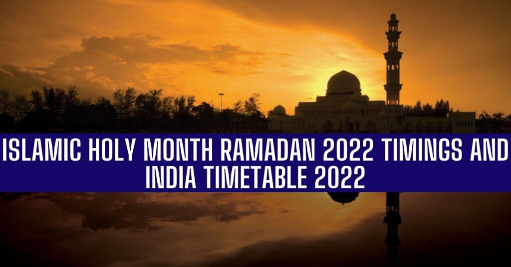 Ramadan Sehri and iftaar fastings 2022