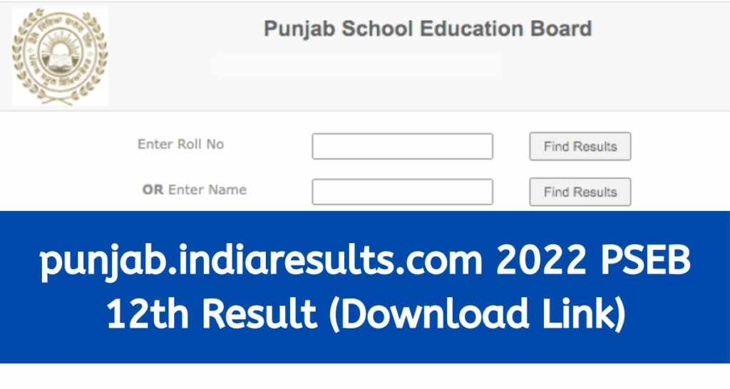 punjab.indiaresults.com 2022 PSEB 12th Result (Download Link!) Term 2 Marksheet
