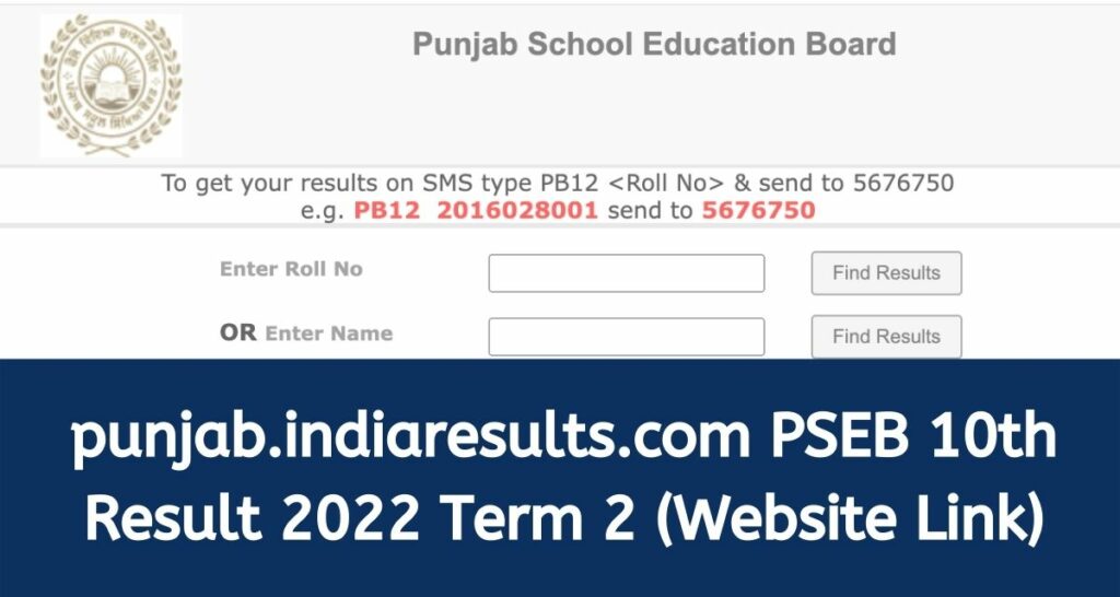punjab.indiaresults.com PSEB 10th Result 2022 Term 2 ਪੰਜਾਬ ਦੇ 10ਵੀਂ ਜਮਾਤ ਦੇ ਨਤੀਜੇ Website Link