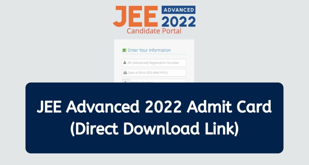 JEE Advanced 2022 Admit Card - jeeadv.ac.in Direct Download Link
