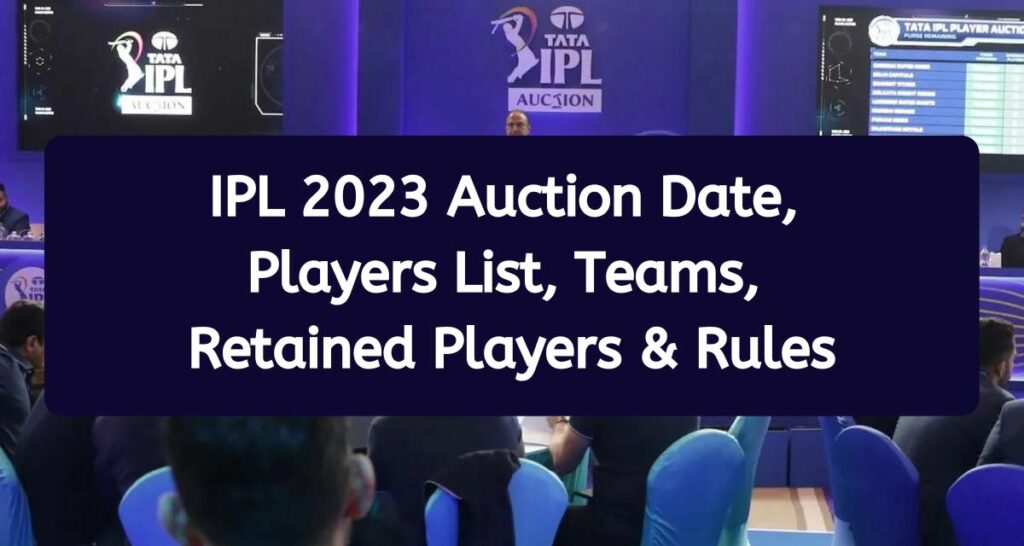IPL 2023 Auction Date - www.iplt20.com Players List, Teams, Retained Players & Rules