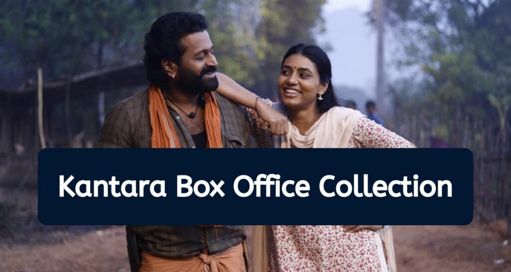 Kantara Box Office Collection - Rishabh Shetty Movie Total Earnings Till Now
