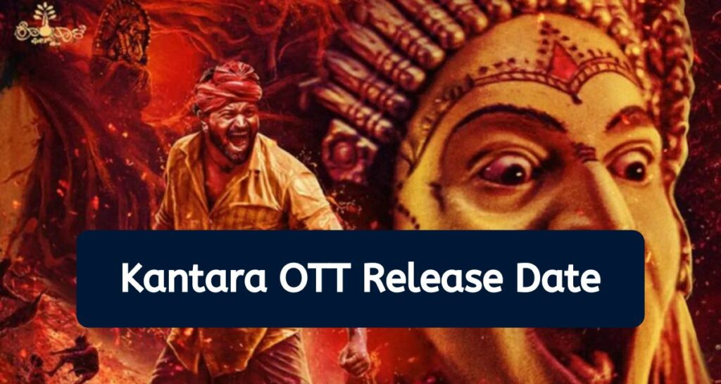 Kantara OTT Release Date 2022 - OTT Platform, Movie Total Earnings