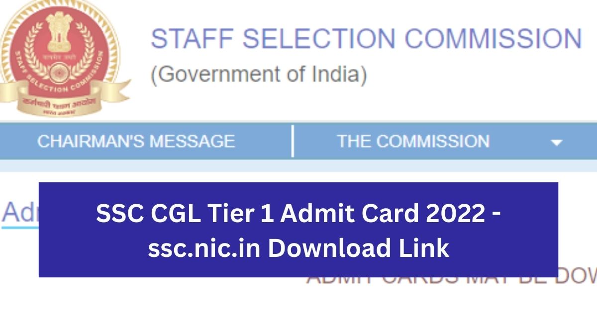 SSC CGL Tier 1 Admit Card 2022 - ssc.nic.in Hall Ticket Direct Download Link
