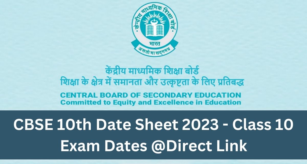 CBSE 10th Date Sheet 2023 - Class 10 Exam Dates @Direct Link
