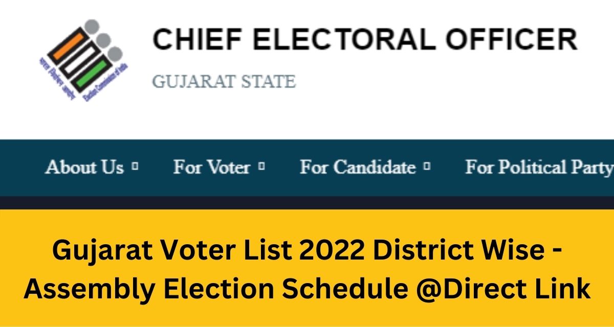Gujarat Voter List 2022 District Wise - Assembly Election Schedule @Direct Link