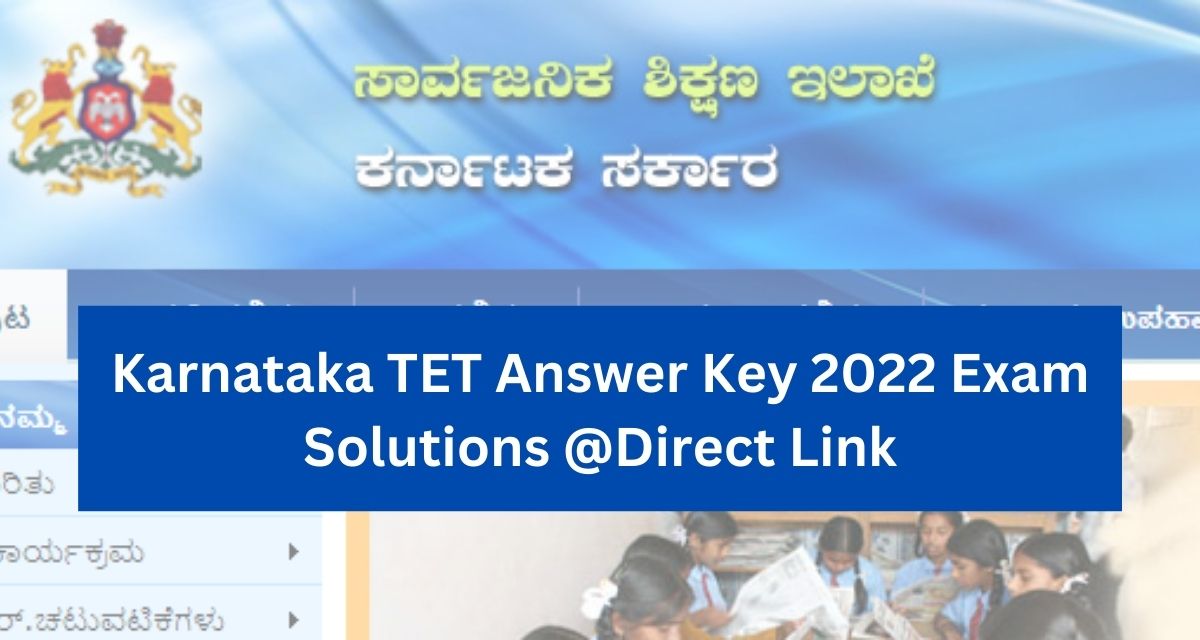 Karnataka TET Answer Key 2022 Exam Solutions @Direct Link