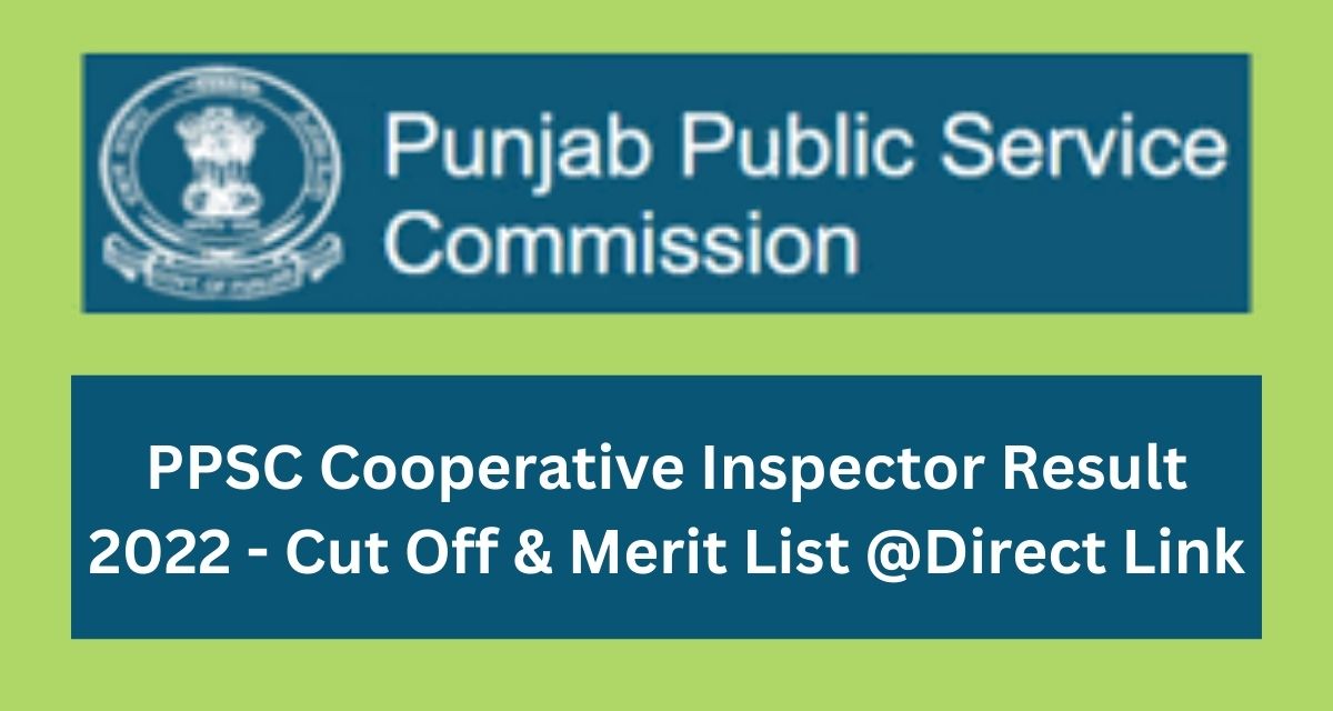 PPSC Cooperative Inspector Result 2022 - Cut Off & Merit List @Direct Link