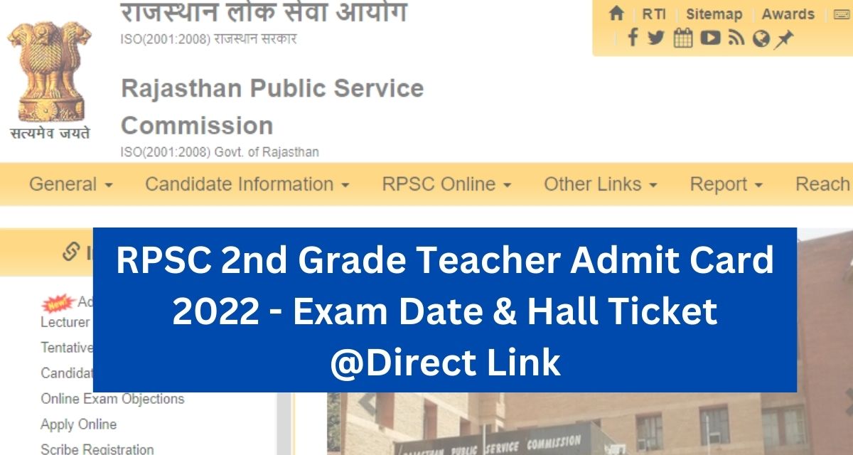 RPSC 2nd Grade Teacher Admit Card 2022 - Exam Date & Hall Ticket @Direct Link