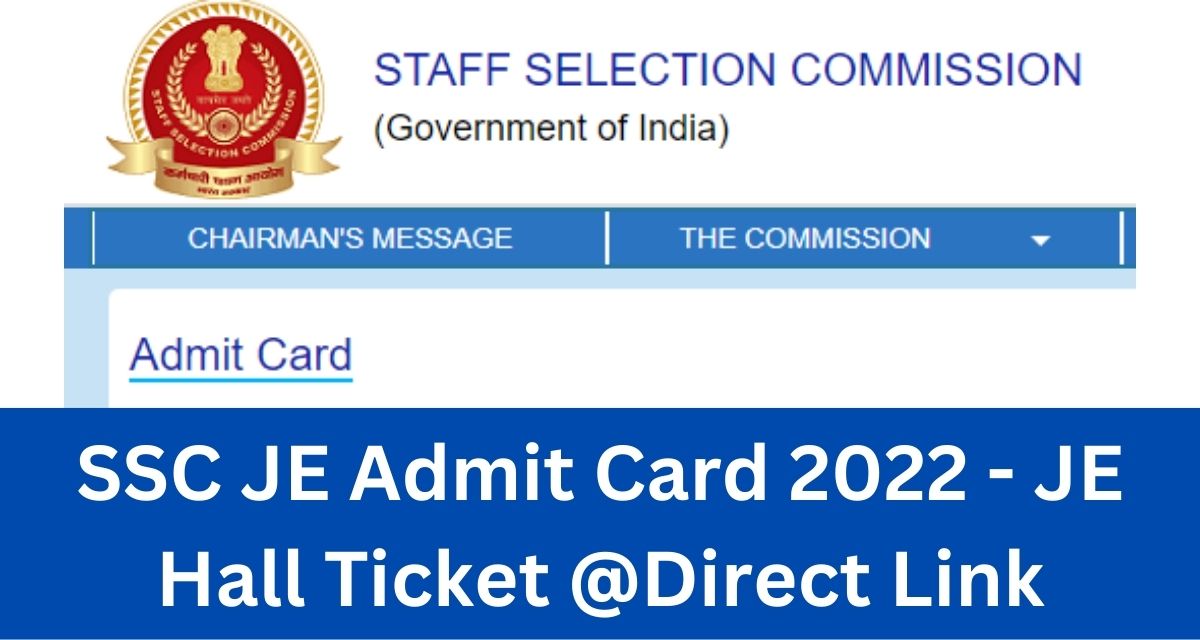 SSC JE Admit Card 2022 Junior Engineer Hall Ticket @Direct Link