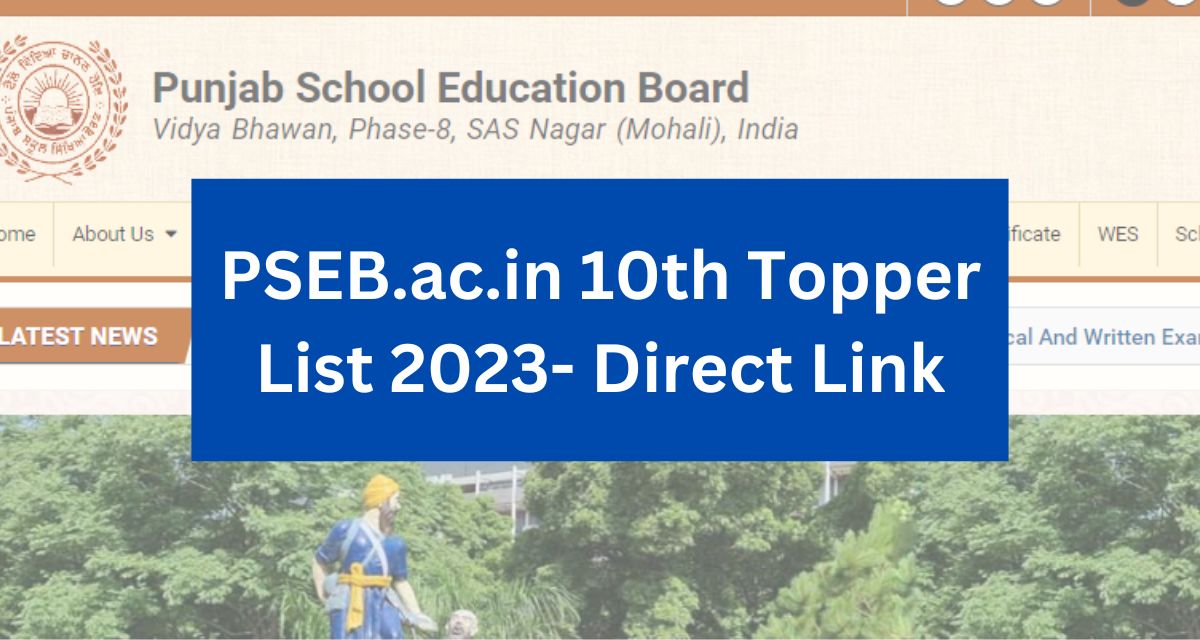PSEB.ac.in 10th Topper List 2023, Punjab 10th State Toppers Name with Photo & Marks