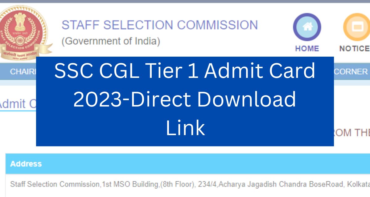 SSC CGL Tier 1 Admit Card 2023- ssc.nic.in Hall Ticket Direct Download Link