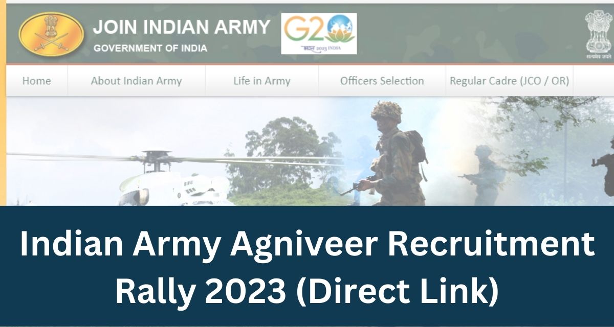 Indian Army Agniveer Recruitment Rally 2023 Online Form - joinindianarmy.nic.in Notification Download Link