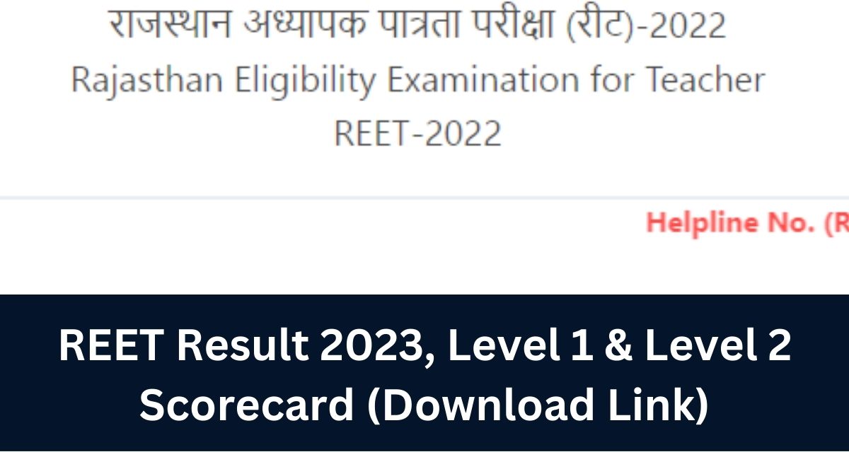 REET Result 2023- www.reetbser2023.in Level 1 & Level 2 Scorecard Direct Download Link