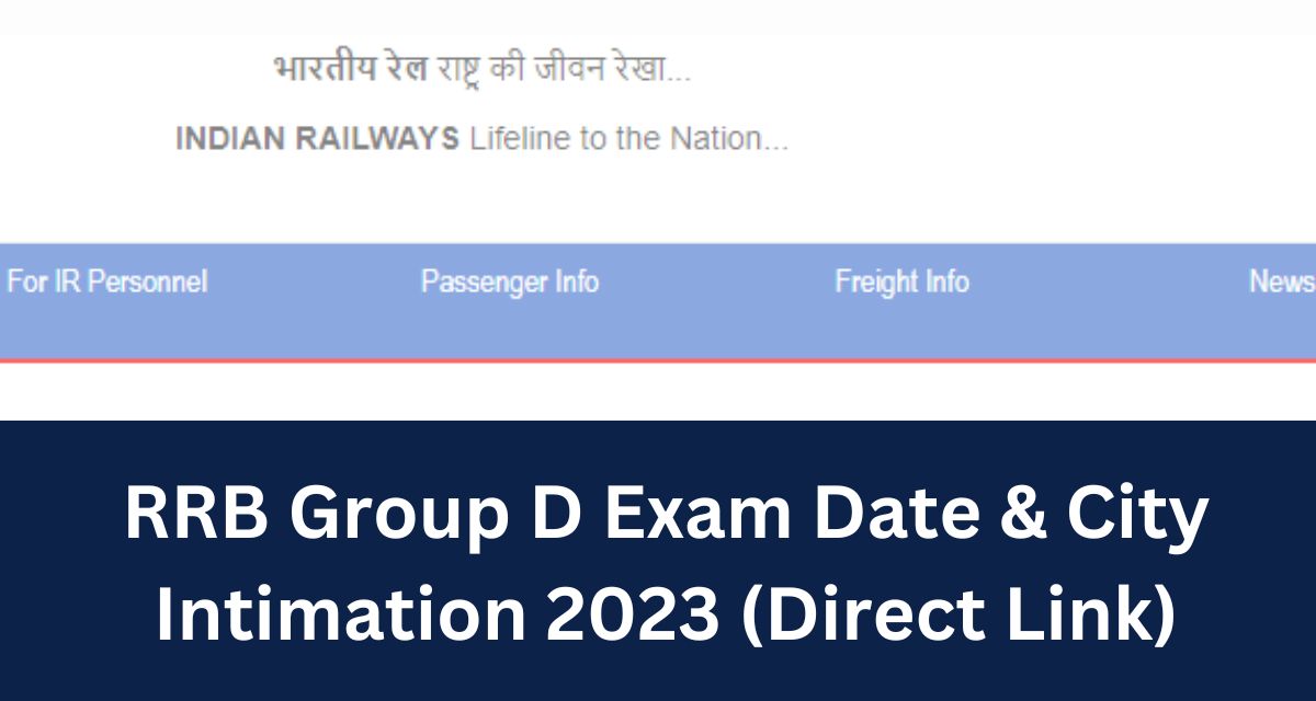 RRB Group D Exam Date & City Intimation 2023- www.rrbcdg.gov.in Direct Download Link
