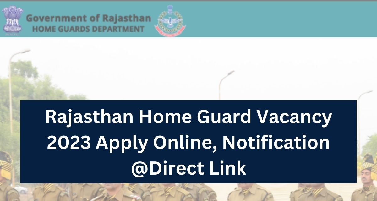 Rajasthan Home Guard Vacancy 2023 Apply Online, Notification @Direct Link
