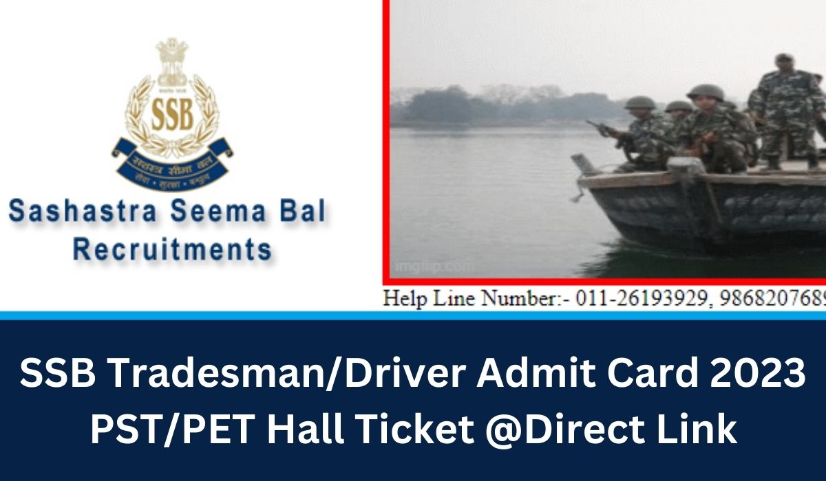 SSB Tradesman/Driver Admit Card 2023 PST/PET Hall Ticket @Direct Link