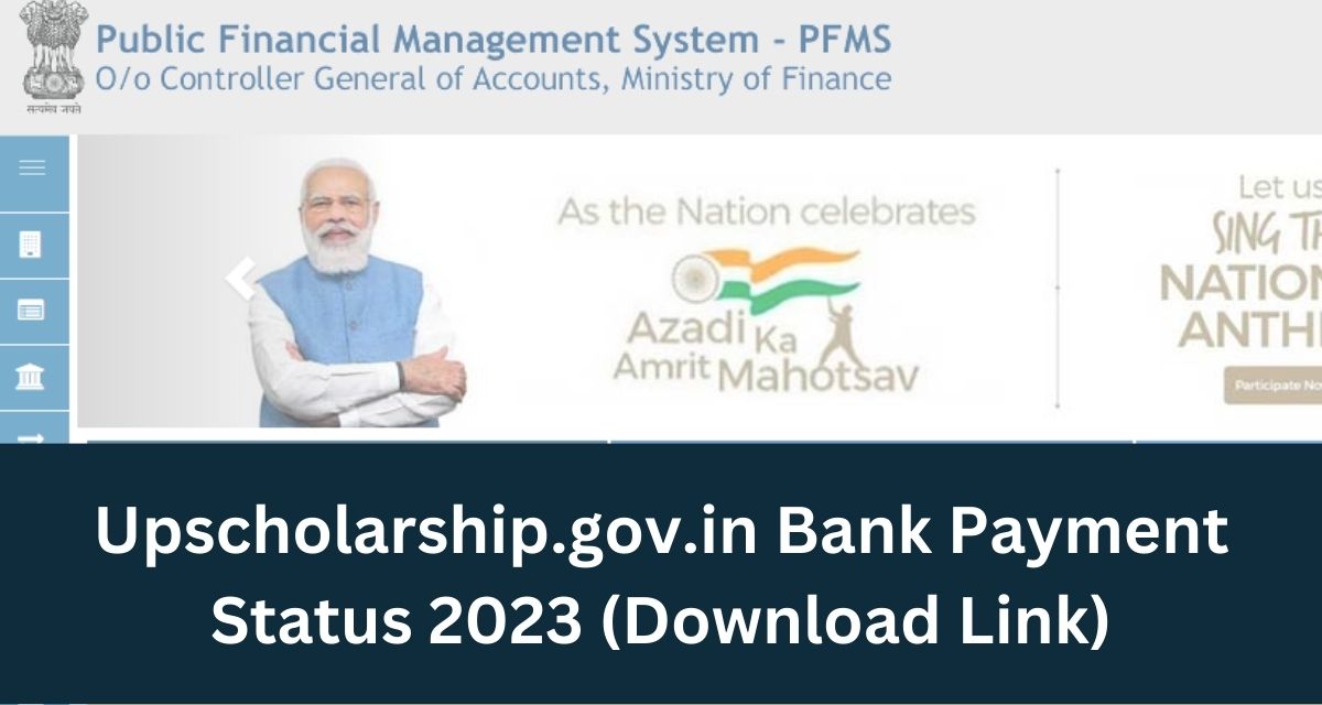 Upscholarship.gov.in Bank Payment Status pfms.nic.in List, Check Online Payment Status 2023