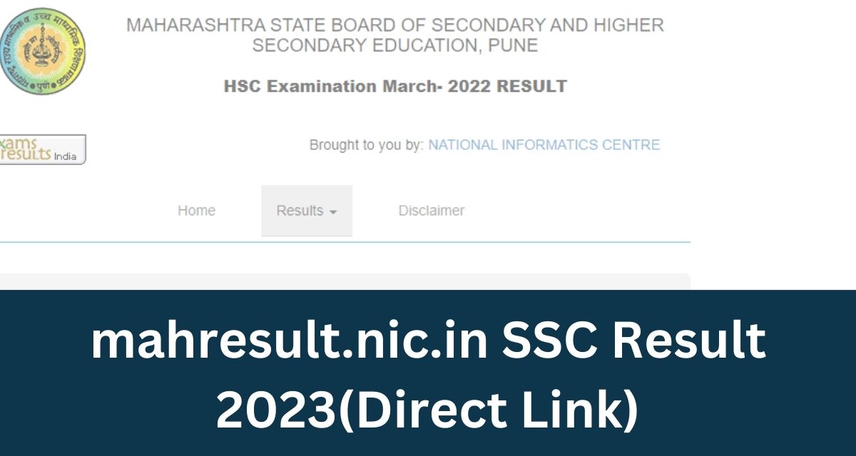 mahresult.nic.in SSC Result 2023- Download Link, MAHA Board 10th Class Results