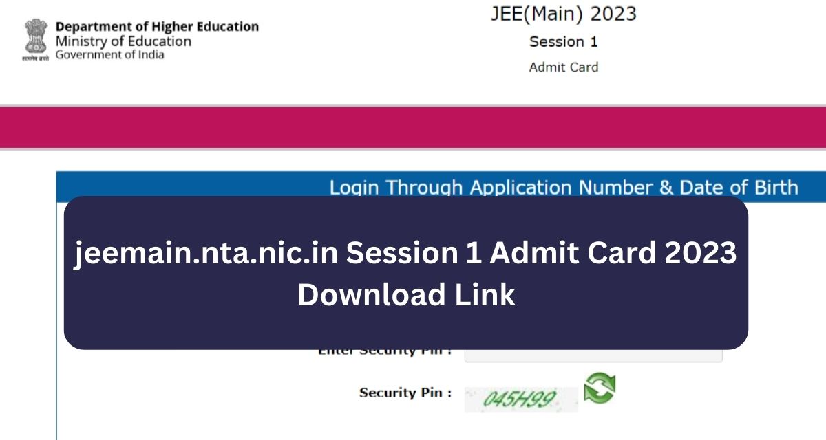 jeemain.nta.nic.in Session 1 Admit Card 2023
Download Link