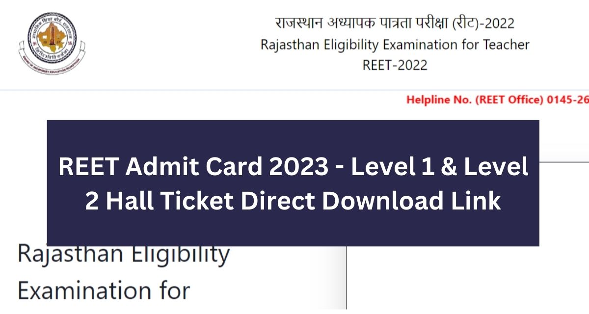REET Admit Card 2023 - Level 1 & Level 2 Hall Ticket Direct Download Link