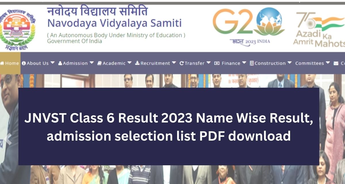 JNVST Class 6 Result 2023 Name Wise Result, admission selection list PDF download