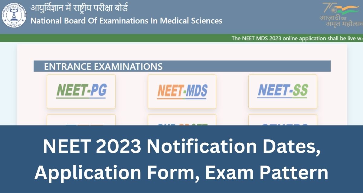 NEET 2023 Notification Dates, Application Form, Exam Pattern