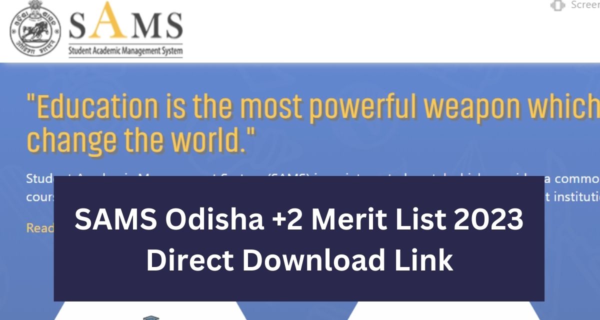 SAMS Odisha +2 Merit List 2023
Direct Download Link