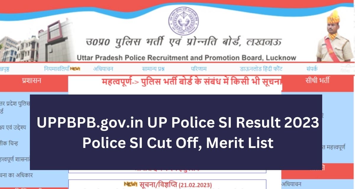  UPPBPB.gov.in UP Police SI Result 2023 Police SI Cut Off, Merit List