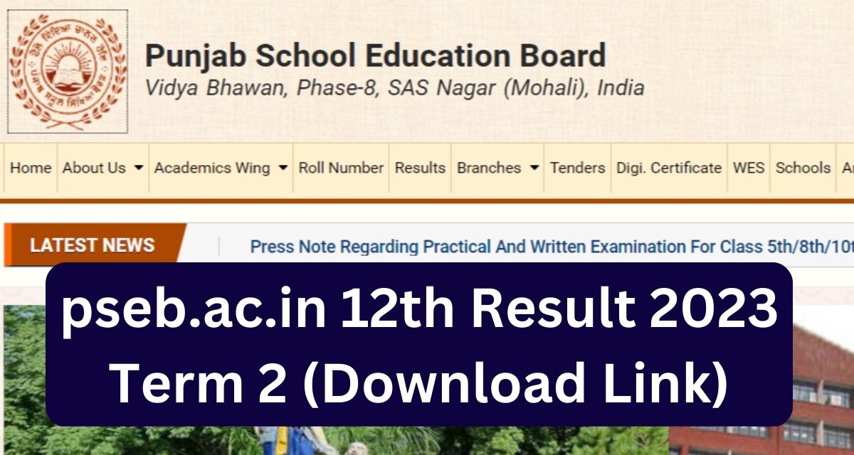 pseb.ac.in 12th Result 2023
Term 2 (Download Link)