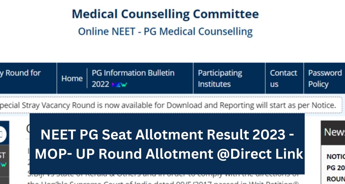 NEET PG Seat Allotment Result 2023 -
 MOP- UP Round Allotment @Direct Link
