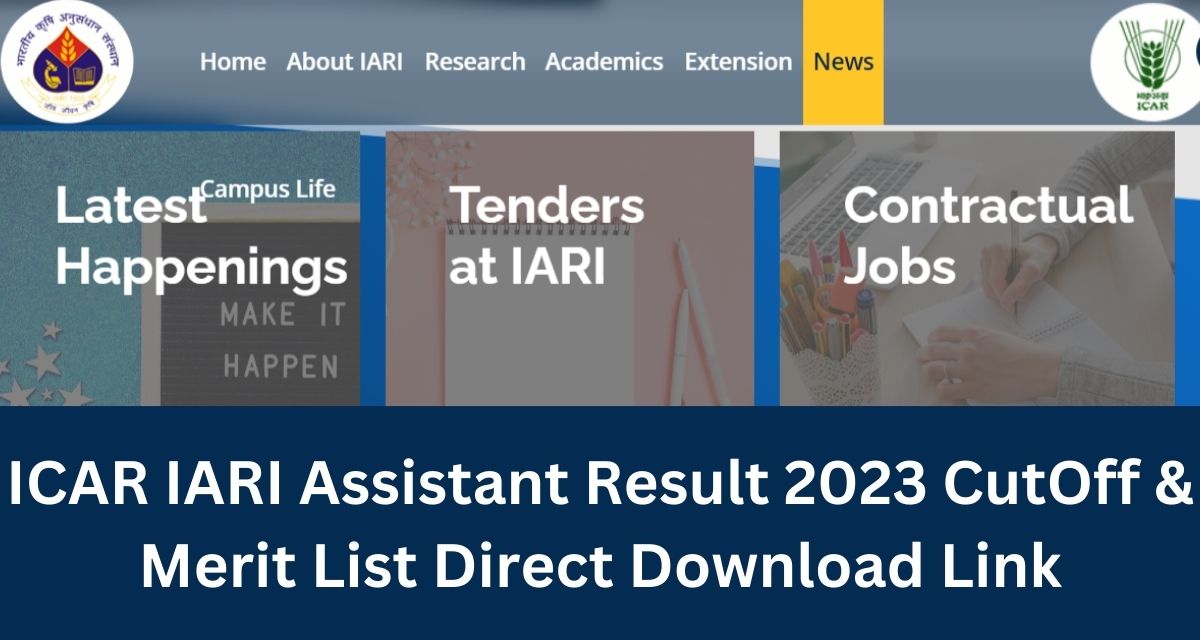 ICAR IARI Assistant Result 2023 
CutOff & Merit List Direct Download Link