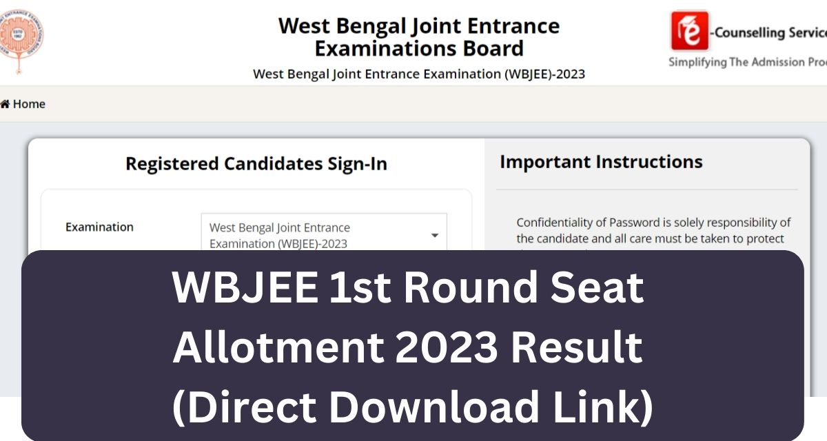 WBJEE 1st Round Seat 
Allotment 2023 Result 
(Direct Download Link)