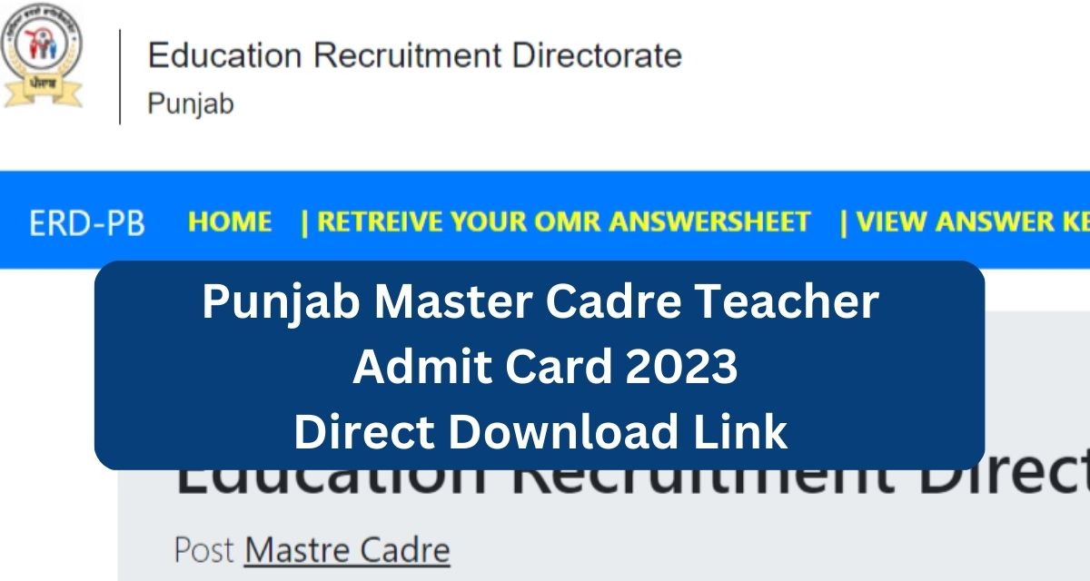 Punjab Master Cadre Teacher Admit Card 2023
Direct Download Link
