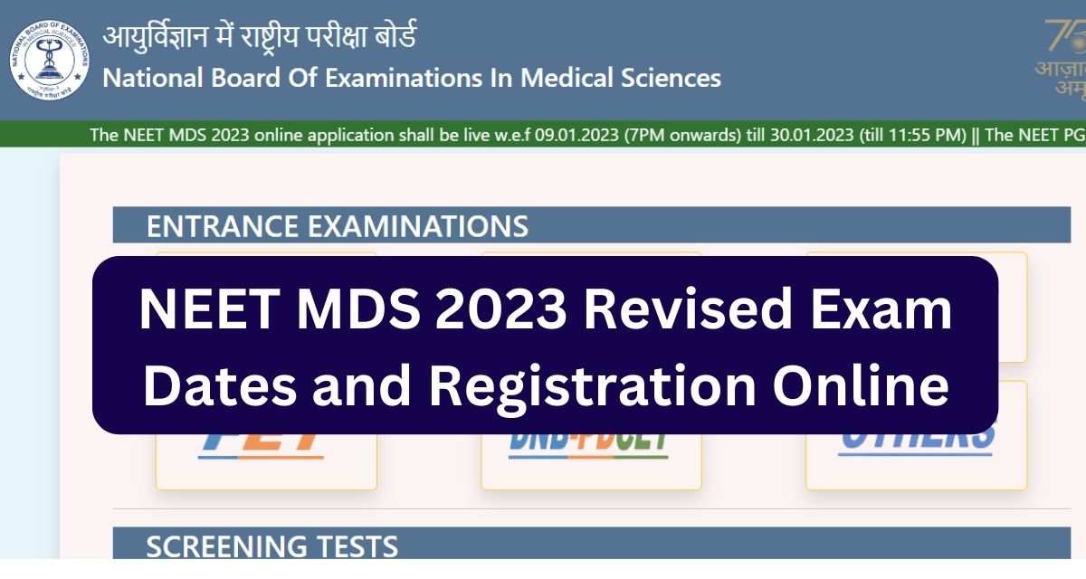 NEET MDS 2023 Revised Exam Dates and Registration Online