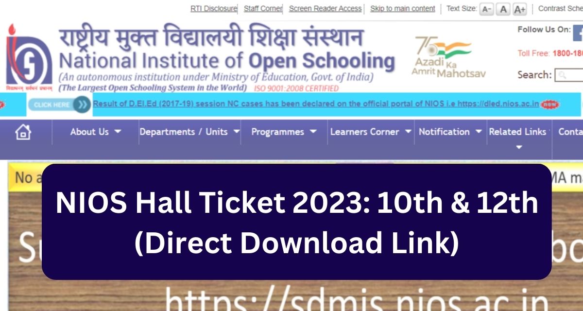 NIOS Hall Ticket 2023
10th & 12th (Direct Download Link)