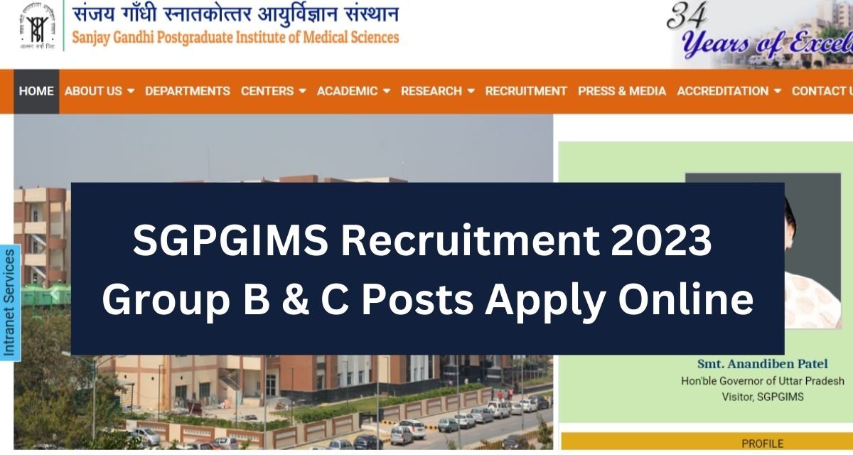 SGPGIMS Recruitment 2023 
Group B & C Posts Apply Online