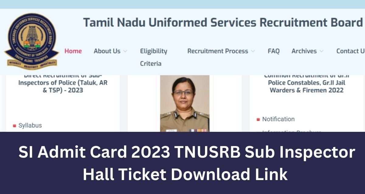  SI Admit Card 2023 TNUSRB Sub Inspector Hall Ticket Download Link