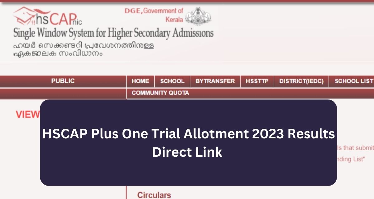 HSCAP Plus One Trial Allotment 2023 Results
Direct Link 