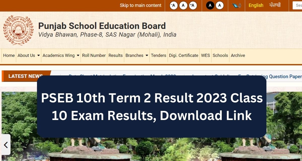 PSEB 10th Term 2 Result 2023 Class 10 Exam Results, Download Link