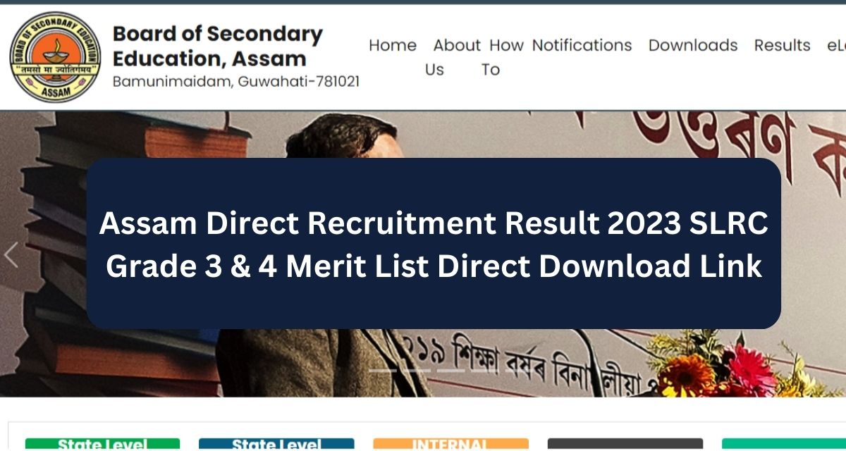 Assam Direct Recruitment Result 2023 SLRC Grade 3 & 4 Merit List Direct Download Link