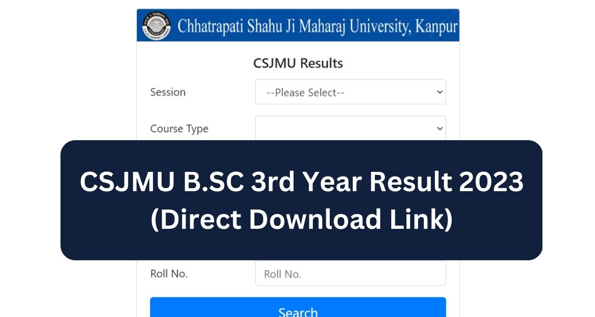 CSJMU B.SC 3rd Year Result 2023 (Direct Download Link)