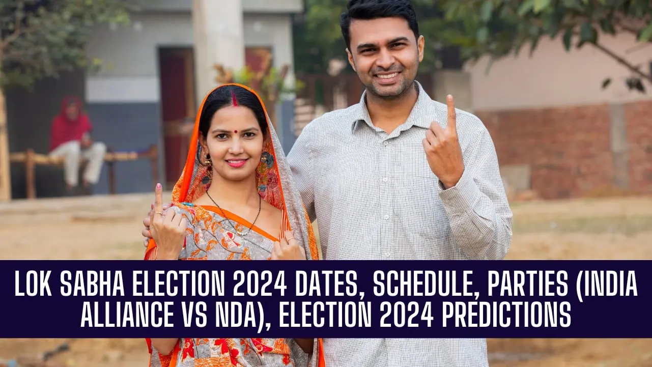Lok Sabha Election 2024 Dates, Schedule, Parties (INDIA Alliance Vs NDA